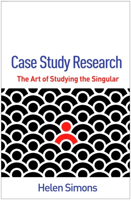 Case Study Research - The Art of Studying the Singular