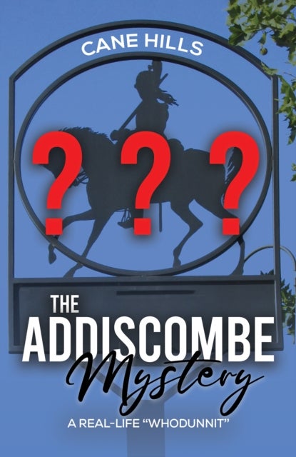 The Addiscombe Mystery - A Real-Life “Whodunnit”