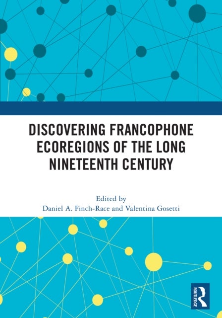 Discovering Francophone Ecoregions of the Long Nineteenth Century