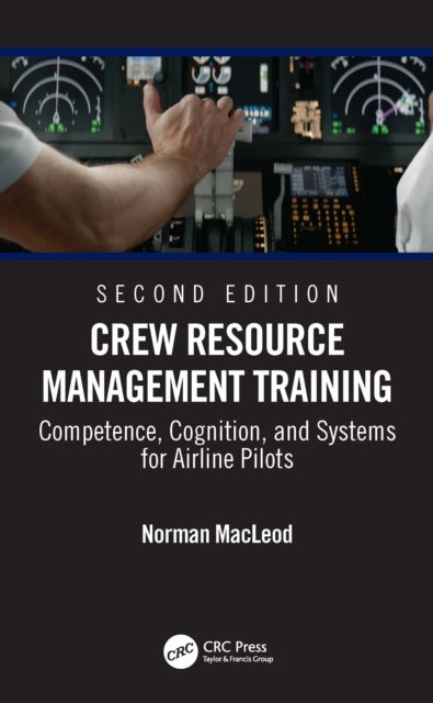 Crew Resource Management Training - Competence, Cognition, and Systems for Airline Pilots