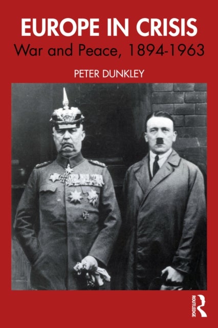 Europe in Crisis - War and Peace, 1894-1963