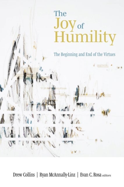 The Joy of Humility - The Beginning and End of the Virtues