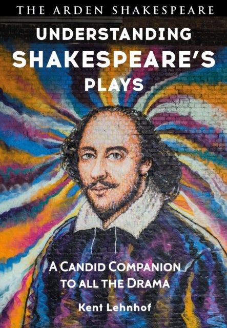 Understanding Shakespeare's Plays - A Candid Companion to all the Drama