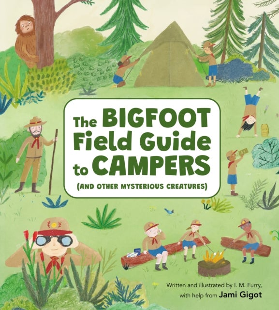The Bigfoot Field Guide to Campers - And Other Mysterious Creatures