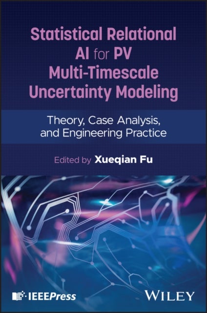 Statistical Relational AI for PV Multi-Timescale Uncertainty Modeling - Theory, Case Analysis, and Engineering Practice