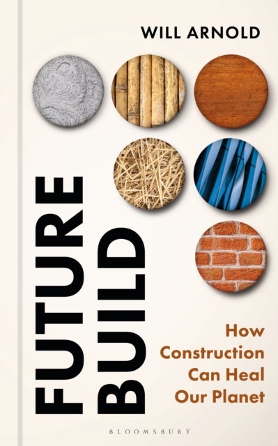 Future Build - How Construction Can Heal Our Planet