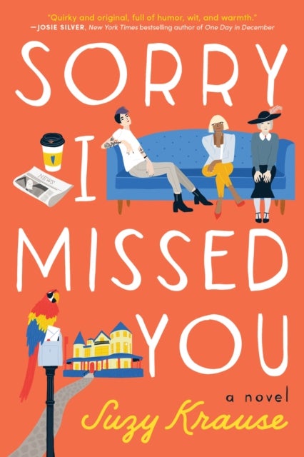Sorry I Missed You - A Novel