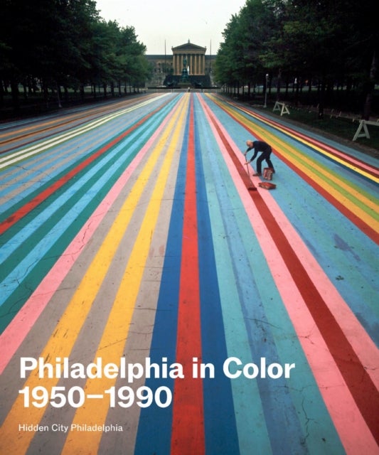 Philadelphia in Color - 1950-1990