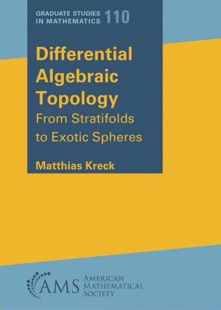 Differential Algebraic Topology - From Stratifolds to Exotic Spheres