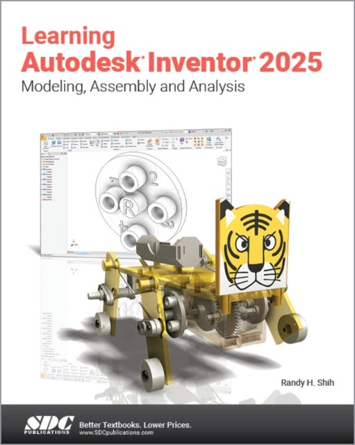 Learning Autodesk Inventor 2025 - Modeling, Assembly and Analysis