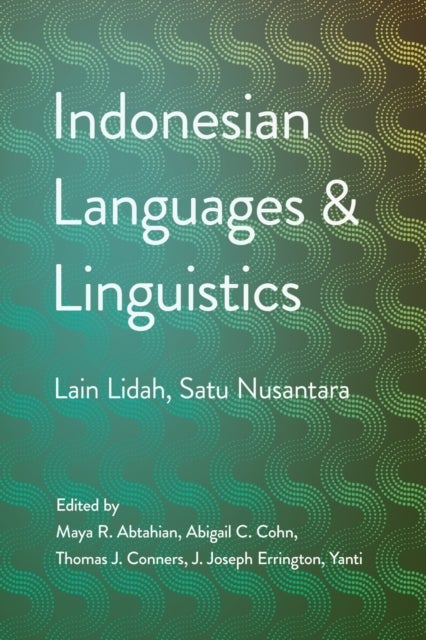 Indonesian Languages and Linguistics - Lain Lidah, Satu Nusantara
