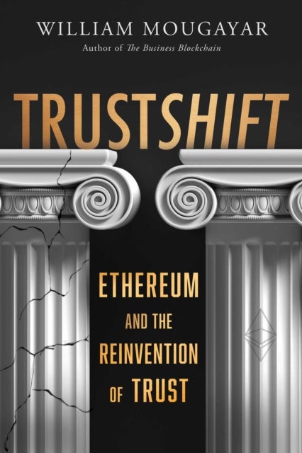 TRUSTSHIFT - Ethereum and the Reinvention of Trust