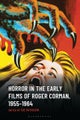Horror in the Early Films of Roger Corman, 1955–1964