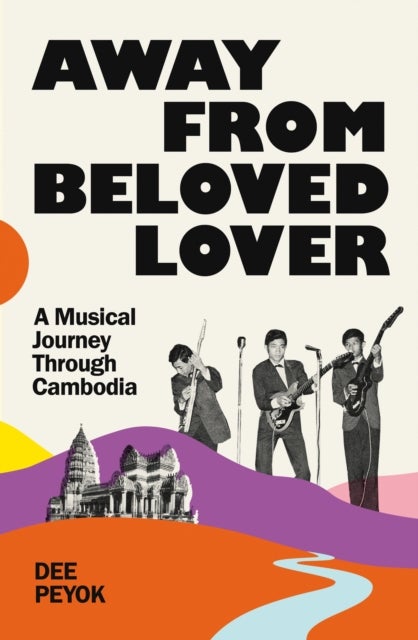 Away From Beloved Lover - A Musical Journey Through Cambodia