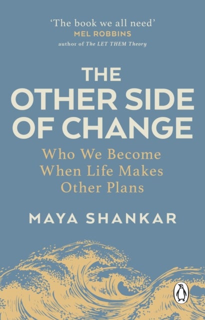 The Other Side of Change - Who We Become When Life Makes Other Plans