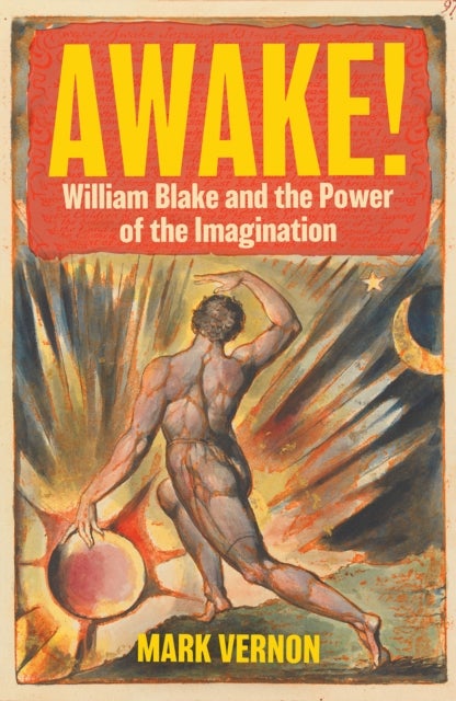 Awake! - William Blake and the Power of the Imagination