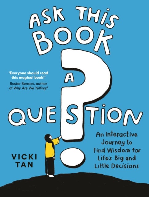 Ask This Book a Question - An Interactive Journey to Find Wisdom for Life’s Big and Little Decisions