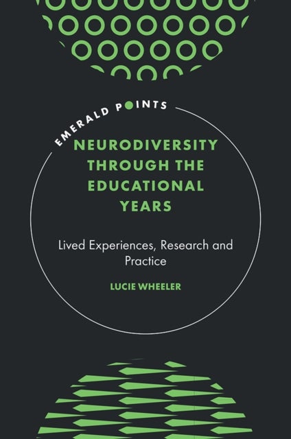 Neurodiversity Through the Educational Years - Lived Experiences, Research and Practice