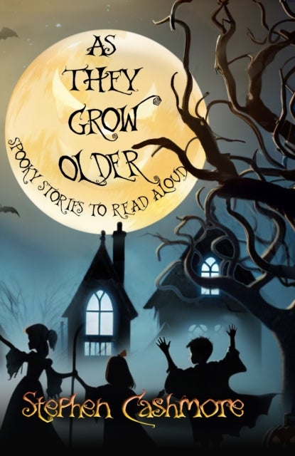 As They Grow Older - Spooky stories to read aloud