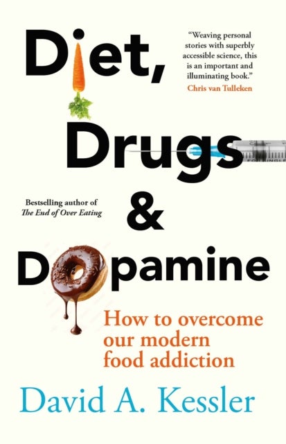 Diet, Drugs and Dopamine - How to overcome our modern food addiction