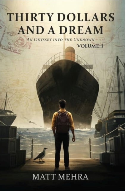 Thirty Dollars and A Dream - An Odyssey into the Unknown