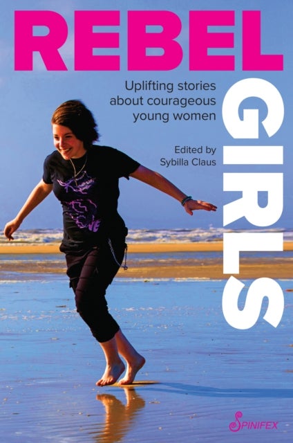 Rebel Girls - Uplifting Stories about Courageous Young Women