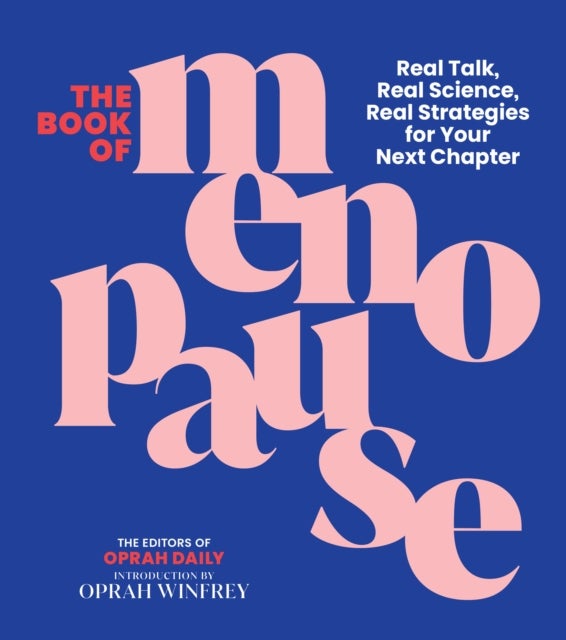 The Book of Menopause - Real Talk, Real Science, Real Strategies for Your Next Chapter