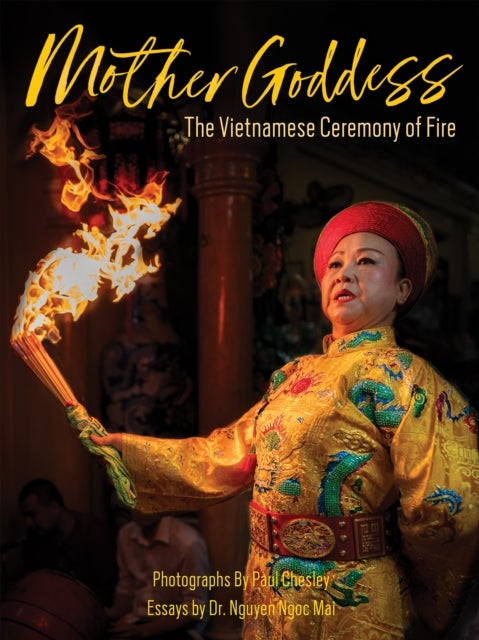 Mother Goddess - The Vietnamese Ceremony of Fire