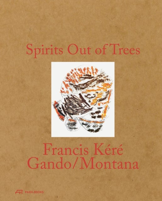 Spirits out of Trees - Kere Gando Montana