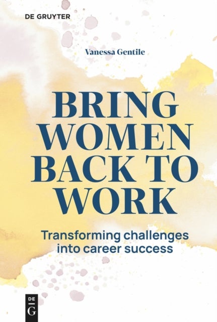 Bring Women Back to Work - Transforming challenges into career success