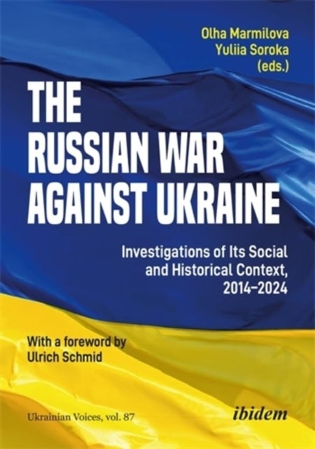 Russian War Against Ukraine - Investigations of Its Social and Historical Context, 2014-2024