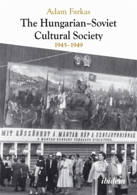 The Hungarian-Soviet Cultural Society - 1945-1949