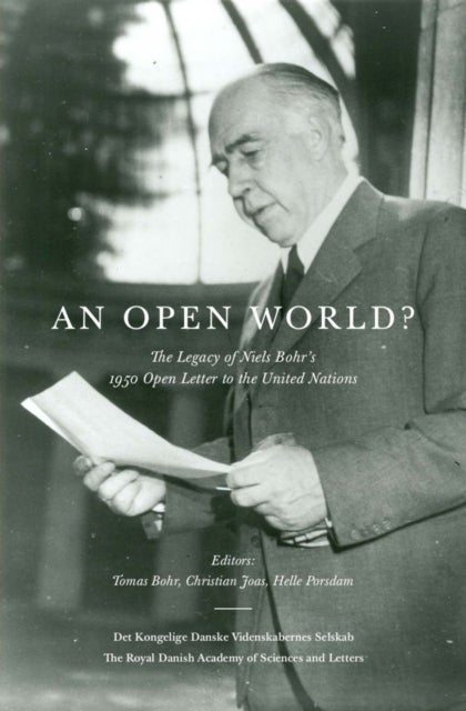 An Open World? - The Legacy of Niels Bohr’s 1950 Open Letter to the United Nations.