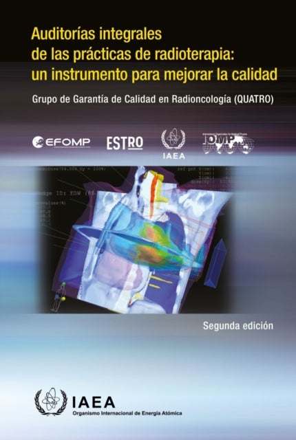 Auditorias Integrales De Las Practicas De Radioterapia: Un Instrumento Para Mejorar La Calidad - Grupo De Garantia De Calidad En Radioncologia (QUATRO)