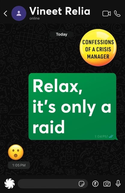 Relax, It's Only a Raid - Confessions of a Crisis Manager