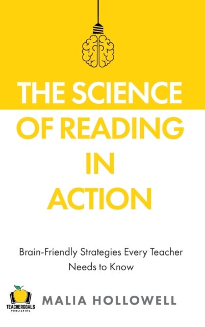 The Science of Reading in Action - Brain-Friendly Strategies Every Teacher Needs to Know