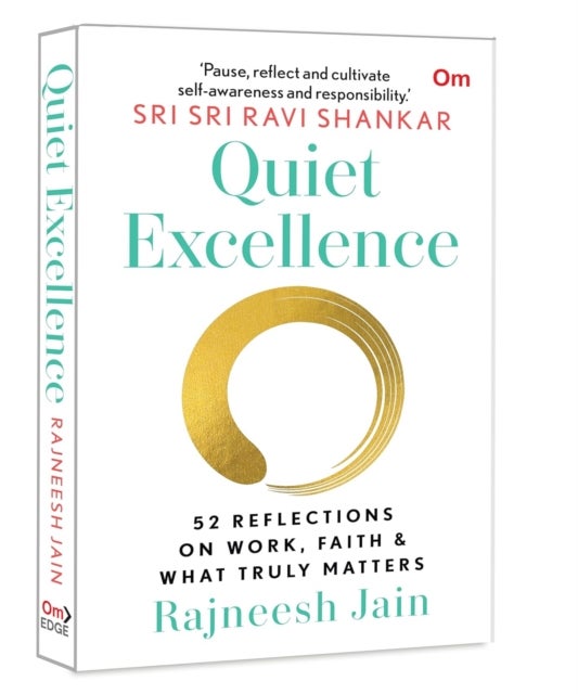 Quiet Excellence - 52 Reflections On Work, Faith & What Truly Matters