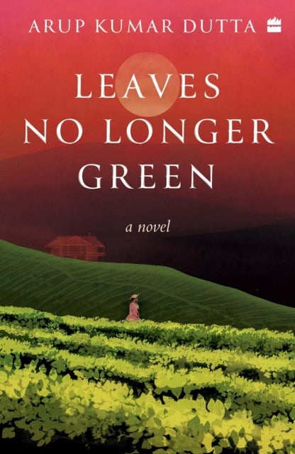 Leaves No Longer Green - A Novel