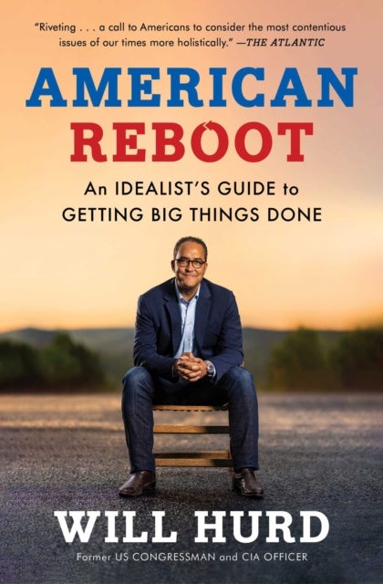 American Reboot - An Idealist's Guide to Getting Big Things Done