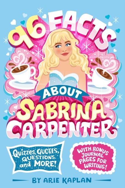 96 Facts About Sabrina Carpenter - Quizzes, Quotes, Questions, and More! With Bonus Journal Pages for Writing!
