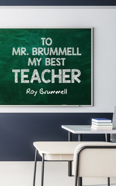 To Mr. Brummell My Best Teacher