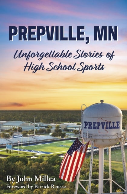 Prepville, MN - Unforgettable Stories of High School Sports