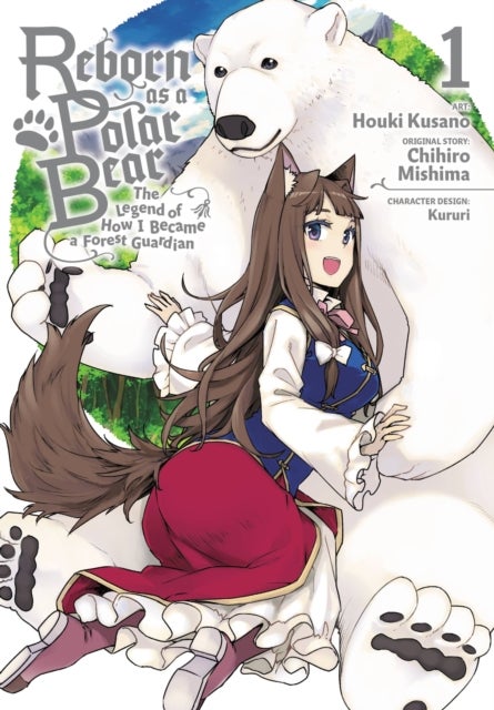 Reborn as a Polar Bear, Vol. 1 - The Legend of How I Became a Forest Guardian