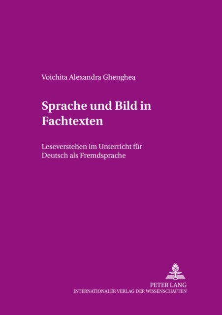 Sprache Und Bild in Fachtexten - Leseverstehen Im Unterricht Fuer Deutsch ALS Fremdsprache