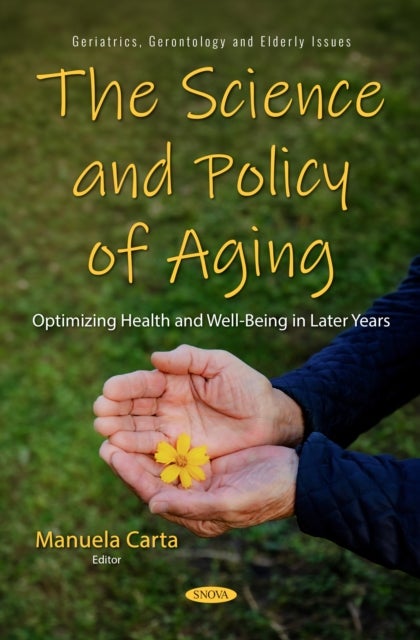 The Science and Policy of Aging: Optimizing Health and Well-Being in Later Years