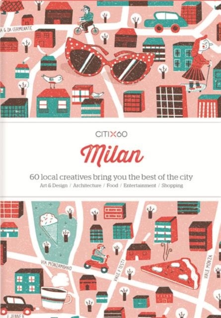 CITIX60 - Milan - 60 Creatives Show You the Best of the City