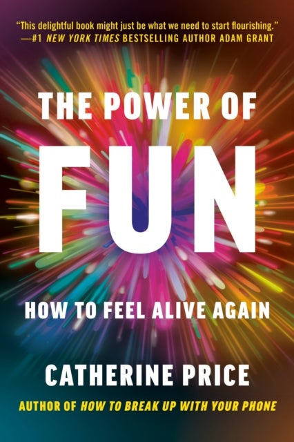 Power of Fun - How to Feel Alive Again