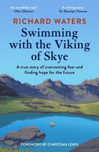 Swimming with the Viking of Skye - A true story of overcoming fear and finding hope for the future