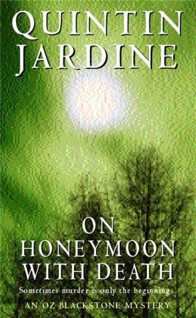 On Honeymoon with Death (Oz Blackstone series, Book 5) - A twisting crime novel of murder and suspense