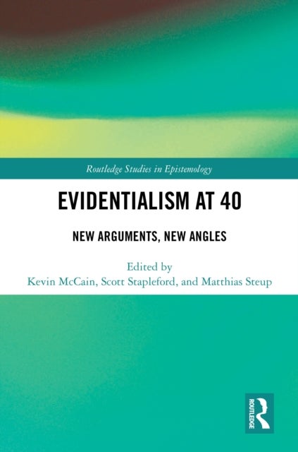 Evidentialism at 40 - New Arguments, New Angles